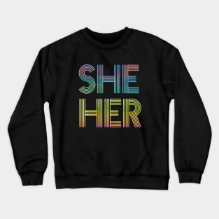 Rainbow Pronouns She/Her T-Shirt Crewneck Sweatshirt